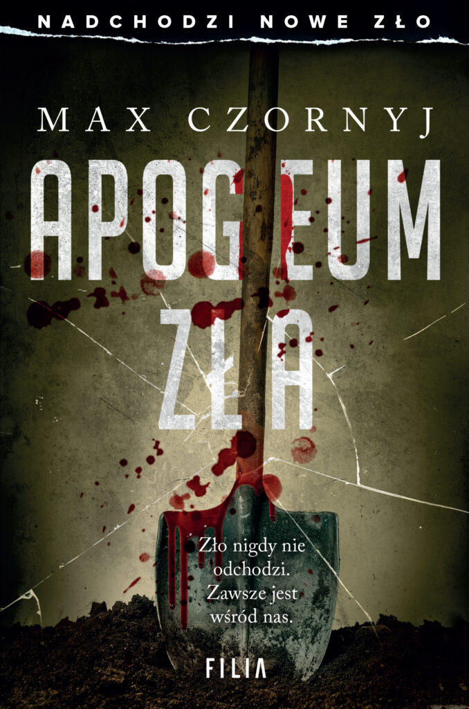 Tytuł: Apogeum zła
Autor: Max Czornyj
Wydawnictwo: FILIA
Formaty: EPUB, MOBI