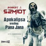 Tytuł: Apokalipsa według Pana Jana
Autor: Robert J. Szmidt
Wydawnictwo: Storybox
Formaty: MP3