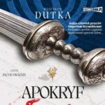 Tytuł: Apokryf
Autor: Wojciech Dutka
Wydawnictwo: Storybox
Formaty: MP3
