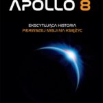 Tytuł: Apollo 8. Ekscytująca historia pierwszej misji na Księżyc
Autor: Jeffrey Kluger
Wydawnictwo: Wydawnictwo Astra
Formaty: EPUB, MOBI