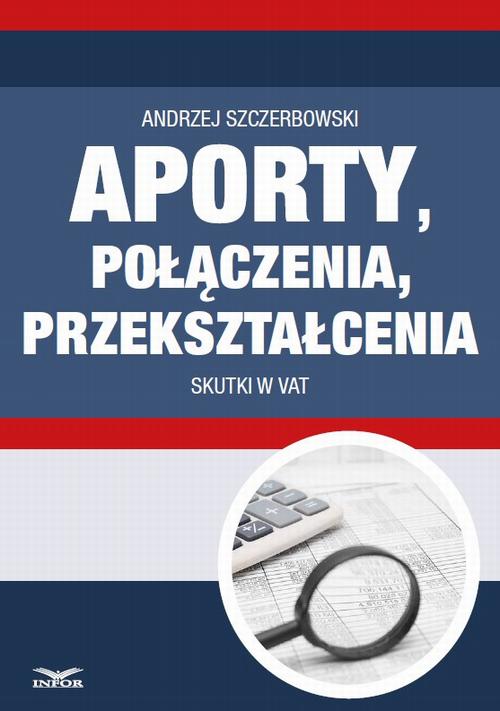 Aporty, połączenia , przekształcenia - skutki w VAT — okładka e-booka
