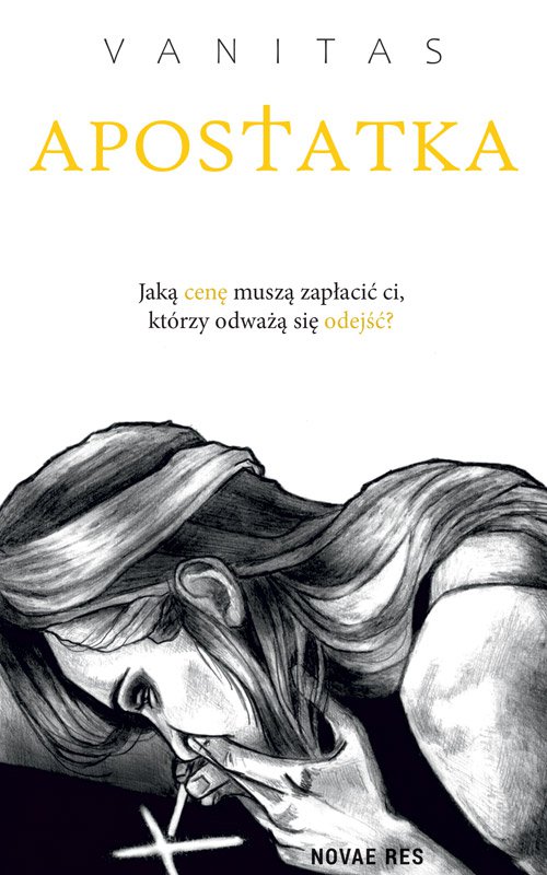 Tytuł: Apostatka
Autor: Vanitas
Wydawnictwo: Novae Res
Formaty: EPUB