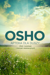 Tytuł: Apteka dla duszy. Zbiór medytacji i ćwiczeń relaksacyjnych
Autor: Osho
Wydawnictwo: Wydawnictwo Czarna Owca
Formaty: EPUB, MOBI