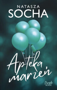 Tytuł: Apteka marzeń
Autor: Natasza Socha
Wydawnictwo: Purple Book
Formaty: EPUB, MOBI