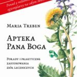 Tytuł: Apteka Pana Boga
Autor: Maria Treben
Wydawnictwo: Purana
Formaty: MOBI, EPUB