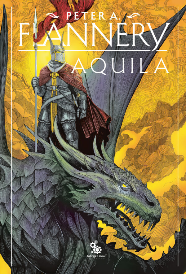 Tytuł: Aquila
Autor: Peter A. Flannery
Wydawnictwo: Fabryka Słów
Formaty: EPUB, MOBI