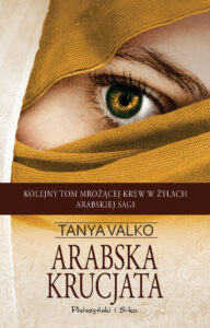 Tytuł: Arabska krucjata
Autor: Tanya Valko
Wydawnictwo: Prószyński Media
Formaty: EPUB, MOBI