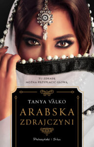 Tytuł: Arabska zdrajczyni
Autor: Tanya Valko
Wydawnictwo: Prószyński Media
Formaty: EPUB, MOBI