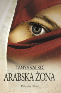 Tytuł: Arabska żona
Autor: Tanya Valko
Wydawnictwo: Prószyński Media
Formaty: EPUB, MOBI