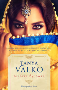 Tytuł: Arabska Żydówka
Autor: Tanya Valko
Wydawnictwo: Prószyński Media
Formaty: EPUB, MOBI
