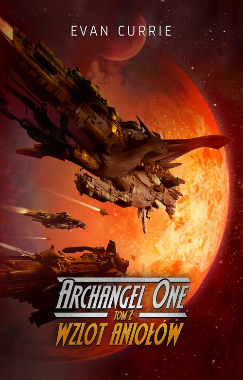 Tytuł: Archangel One. Tom 2. Wzlot Aniołów
Autor: Evan Currie
Wydawnictwo: Drageus
Formaty: EPUB, MOBI
