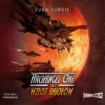 Tytuł: Archangel One. Tom 2. Wzlot Aniołów
Autor: Evan Currie
Wydawnictwo: Storybox
Formaty: MP3