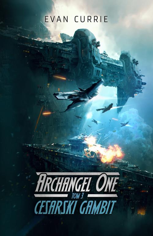 Tytuł: Archangel One. Tom 3. Cesarski Gambit
Autor: Evan Currie
Wydawnictwo: Drageus
Formaty: EPUB, MOBI