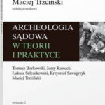 Tytuł: Archeologia sądowa w teorii i praktyce
Autor: Maciej Trzciński, Tomasz Borkowski, Krzysztof Szwagrzyk, Jerzy Kawecki, Łukasz Szleszkowski
Wydawnictwo: Wolters Kluwer
Formaty: PDF