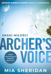 Tytuł: Archer's Voice. Znaki miłości
Autor: Mia Sheridan
Wydawnictwo: JednymSłowem
Formaty: EPUB, MOBI