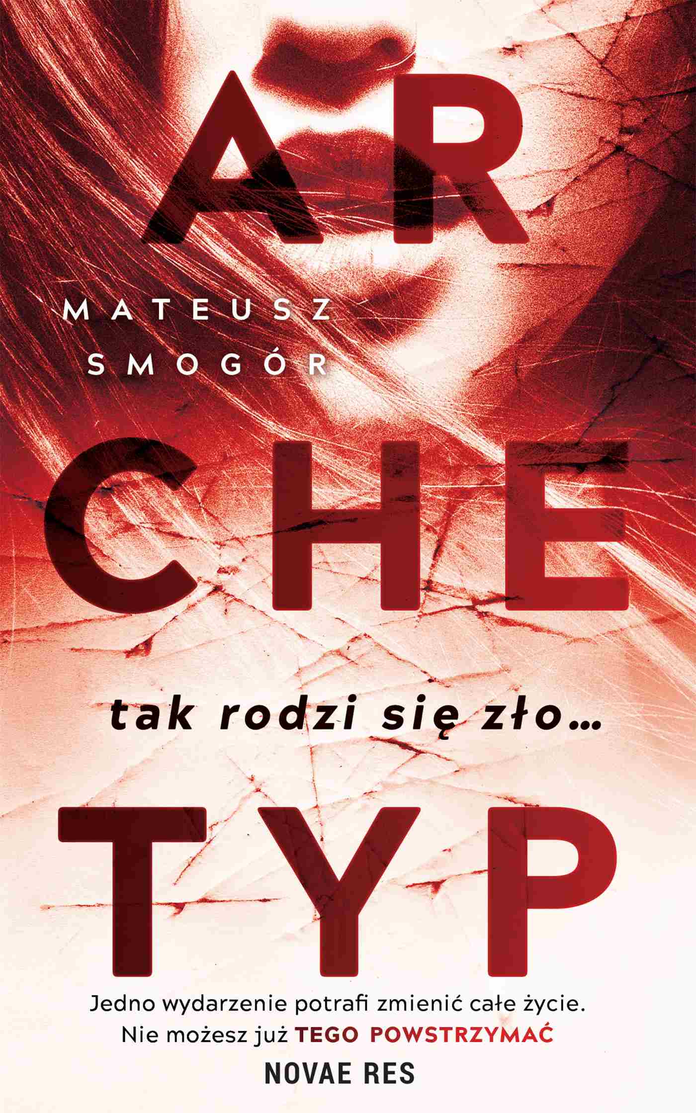 Tytuł: Archetyp
Autor: Mateusz Smogór
Wydawnictwo: Novae Res
Formaty: EPUB
