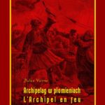 Tytuł: Archipelag w płomieniach. L’Archipel en feu
Autor: Jules Verne
Wydawnictwo: Armoryka
Formaty: EPUB, MOBI