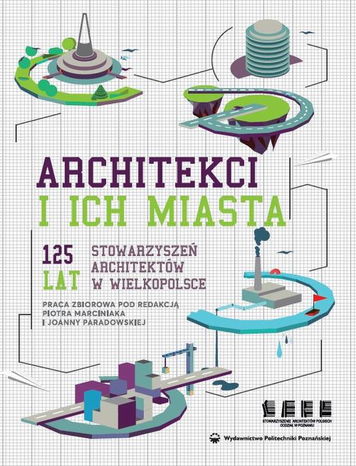 Tytuł: Architekci i ich miasta
Autor: 
Wydawnictwo: Wydawnictwo Politechniki Poznańskiej
Formaty: PDF