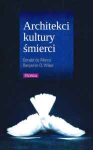 Tytuł: Architekci kultury śmierci
Autor: Marco Donald, Wiker Benjamin
Wydawnictwo: Eureka
Formaty: EPUB, PDF, MOBI