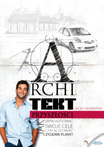 Tytuł: Architekt przyszłości. Jak zaprojektować swoje cele i zrealizować życiowe plany?
Autor: Jacek Siewierski
Wydawnictwo: Złote Myśli
Formaty: PDF