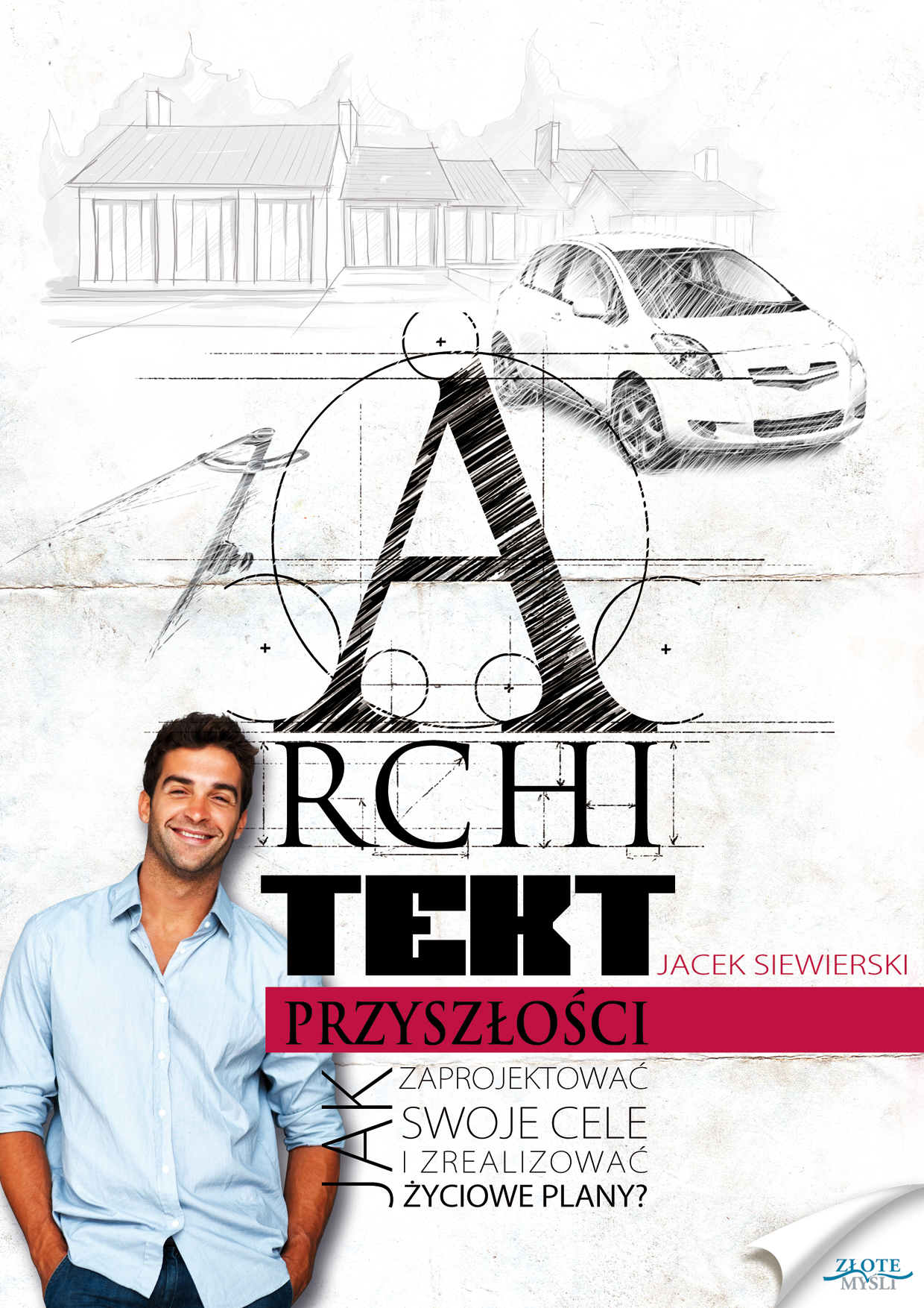 Tytuł: Architekt przyszłości. Jak zaprojektować swoje cele i zrealizować życiowe plany?
Autor: Jacek Siewierski
Wydawnictwo: Złote Myśli
Formaty: PDF