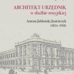 Tytuł: Architekt-urzędnik w służbie rosyjskiej
Autor: Małgorzata Omilanowska-Kiljańczyk
Wydawnictwo: Wydawnictwa Uniwersytetu Warszawskiego
Formaty: PDF, EPUB, MOBI