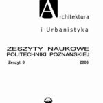 Tytuł: Architektura i Urbanistyka Zeszyt naukowy 8/2006
Autor: Maciej Janowski, Adam Nadolny, Dominika Pazder
Wydawnictwo: Wydawnictwo Politechniki Poznańskiej
Formaty: PDF