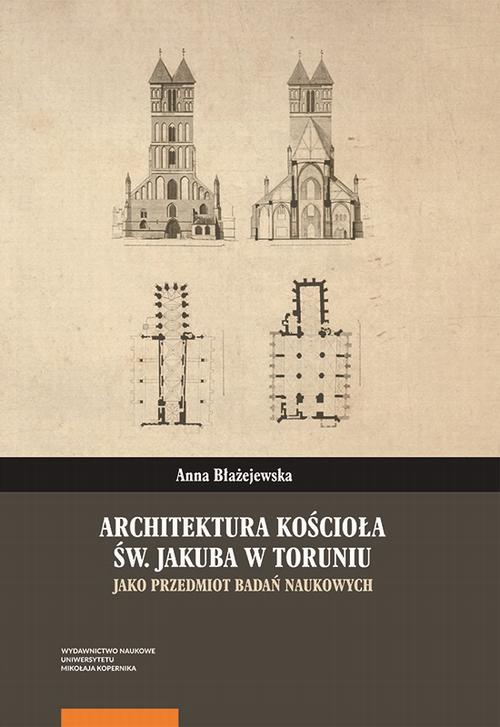 Tytuł: Architektura kościoła św. Jakuba w Toruniu jako przedmiot badań naukowych
Autor: Anna Błażejewska
Wydawnictwo: Wydawnictwo Naukowe UMK
Formaty: PDF
