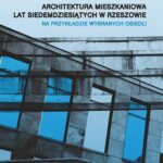 Architektura mieszkaniowa lat siedemdziesiątych w Rzeszowie na przykładzie wybranych osiedli — okładka e-booka