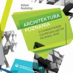 Tytuł: Architektura Poznania o charakterze uzupełniającym po roku 1945
Autor: Adam Nadolny
Wydawnictwo: Wydawnictwo Politechniki Poznańskiej
Formaty: PDF