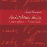 Tytuł: Architektura słowa i inne szkice o Norwidzie
Autor: Henryk Siewierski
Wydawnictwo: Universitas
Formaty: PDF