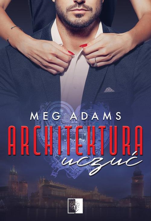 Tytuł: Architektura uczuć
Autor: Meg Adams
Wydawnictwo: NieZwykłe
Formaty: EPUB, MOBI