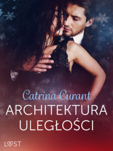 Tytuł: Architektura uległości – opowiadanie erotyczne
Autor: Catrina Curant
Wydawnictwo: LUST
Formaty: EPUB, MOBI