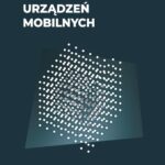 Tytuł: Architektura urządzeń mobilnych
Autor: Przemysław Ptak
Wydawnictwo: Uniwersytet Morski w Gdyni
Formaty: PDF