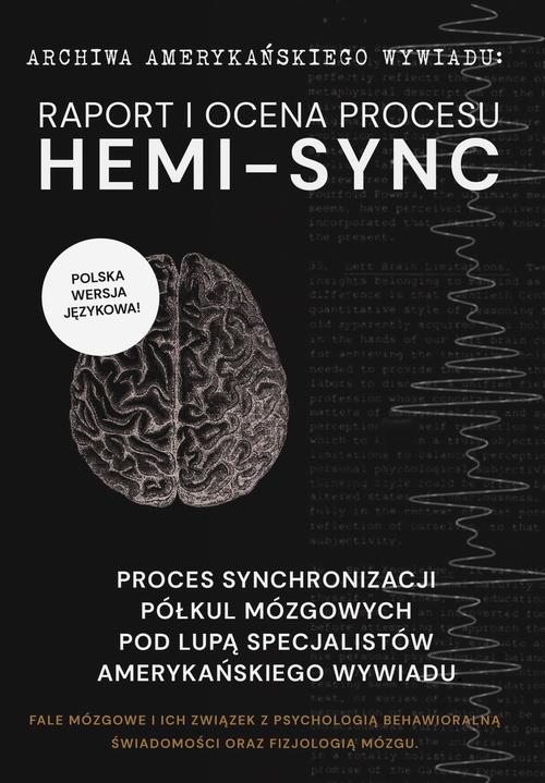 Tytuł: Archiwa amerykańskiego wywiadu: Hemi-Sync. Synchronizacja półkul mózgowych pod lupą specjalistów amerykańskiego wywiadu
Autor: ARCHIWA AMERYKAŃSKIEGO WYWIADU
Wydawnictwo: Wydawnictwo Horyzont Idei
Formaty: PDF, MOBI, EPUB