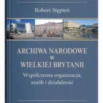 Tytuł: Archiwa Narodowe w Wielkiej Brytanii. Współczesna organizacja, zasób i działalność
Autor: Robert Stępień
Wydawnictwo: UMCS
Formaty: PDF