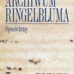 Tytuł: Archiwum Ringelbluma. Konspiracyjne Archiwum Getta Warszawy, tom 7. Spuścizny
Autor: Katarzyna Person
Wydawnictwo: Wydawnictwa Uniwersytetu Warszawskiego
Formaty: PDF
