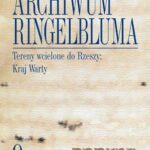 Tytuł: Archiwum Ringelbluma. Konspiracyjne Archiwum Getta Warszawy, tom 9. Tereny wcielone do Rzeszy: Kraj Warty
Autor: Magdalena Siek
Wydawnictwo: Wydawnictwa Uniwersytetu Warszawskiego
Formaty: PDF