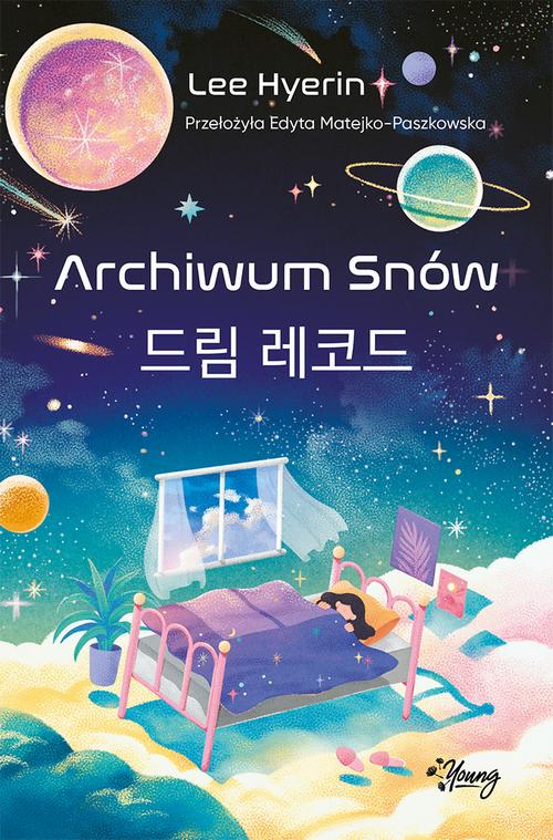 Tytuł: Archiwum Snów
Autor: Lee Hyerin
Wydawnictwo: Young
Formaty: EPUB, MOBI