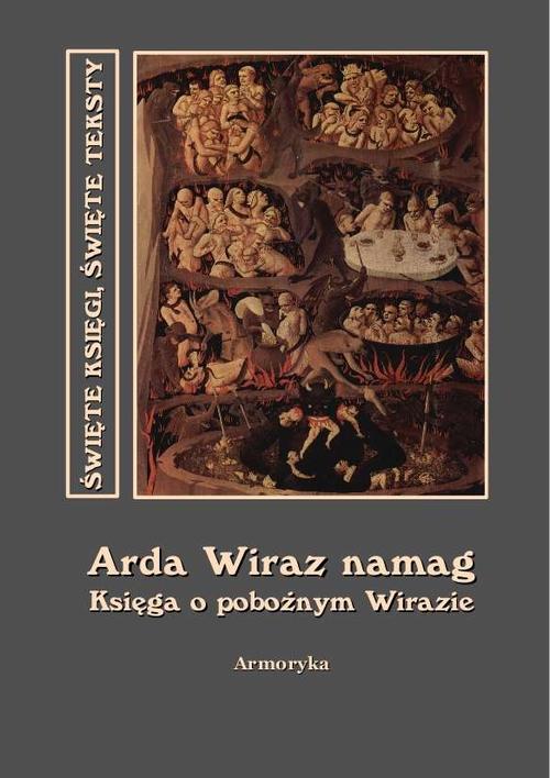 Tytuł: Arda Wiraz namag. Księga o pobożnym Wirazie
Autor: Nieznany
Wydawnictwo: Armoryka
Formaty: MOBI, EPUB