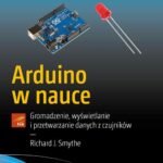 Tytuł: Arduino w nauce
Autor: Richard J. Smythe
Wydawnictwo: Promise
Formaty: EPUB, PDF