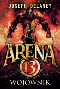 Tytuł: Arena 13. Tom 3 Wojownik
Autor: Joseph Delaney
Wydawnictwo: Jaguar
Formaty: EPUB, MOBI