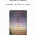 Tytuł: Arendt i Heidegger
Autor: Paulina Sosnowska
Wydawnictwo: Universitas
Formaty: MOBI, EPUB, PDF