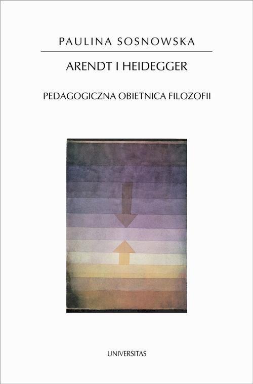 Tytuł: Arendt i Heidegger
Autor: Paulina Sosnowska
Wydawnictwo: Universitas
Formaty: MOBI, EPUB, PDF