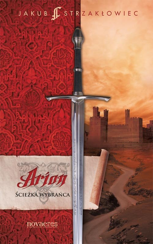 Tytuł: Arion. Ścieżka Wybrańca
Autor: Jakub Strzakłowiec
Wydawnictwo: Novae Res
Formaty: EPUB