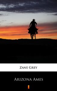 Tytuł: Arizona Ames
Autor: Zane Grey
Wydawnictwo: KtoCzyta.pl
Formaty: EPUB, MOBI