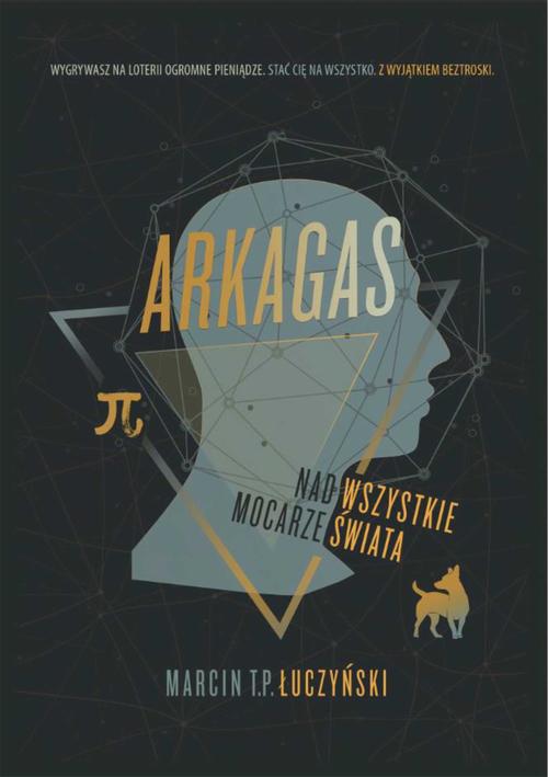 Tytuł: Arkagas. Tom 1: Nad wszystkie mocarze świata
Autor: Marcin T. P. Łuczyński
Wydawnictwo: Wydawnictwo e-bookowo
Formaty: MOBI, PDF, EPUB