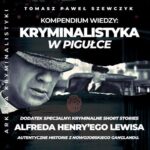 Tytuł: Arkana Kryminalistyki: Kryminalistyka w pigułce
Autor: Tomasz Paweł Szewczyk
Wydawnictwo: Wydawnictwo Horyzont Idei
Formaty: MP3