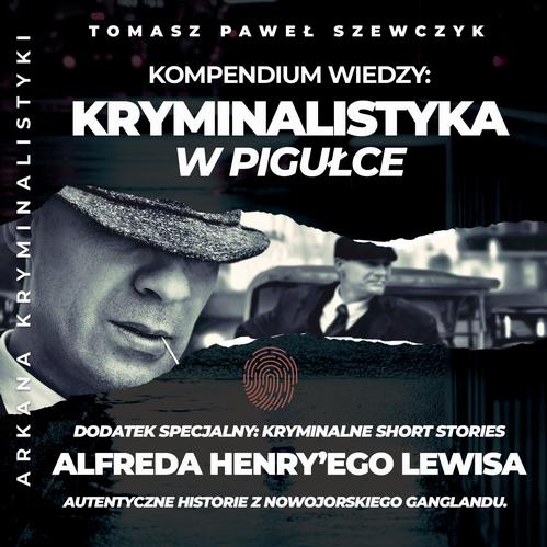 Tytuł: Arkana Kryminalistyki: Kryminalistyka w pigułce
Autor: Tomasz Paweł Szewczyk
Wydawnictwo: Wydawnictwo Horyzont Idei
Formaty: MP3