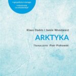 Tytuł: Arktyka
Autor: Klaus Dodds, Jamie Woodward
Wydawnictwo: Wydawnictwo Uniwersytetu Łódzkiego
Formaty: PDF, MOBI, EPUB